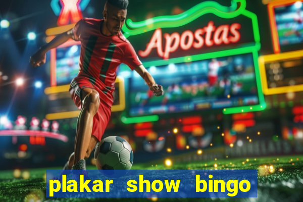 plakar show bingo ao vivo