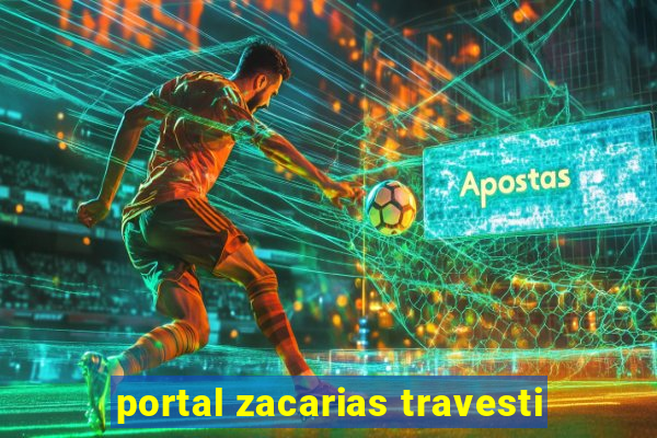 portal zacarias travesti