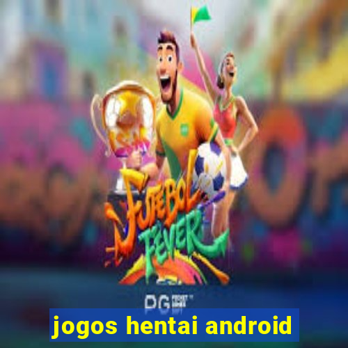 jogos hentai android