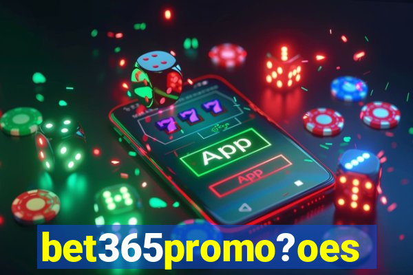 bet365promo?oes