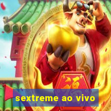 sextreme ao vivo