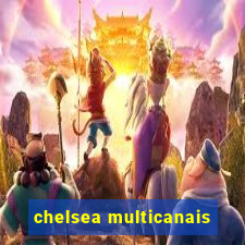 chelsea multicanais