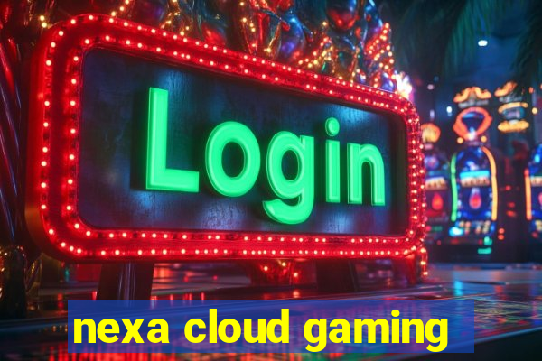 nexa cloud gaming