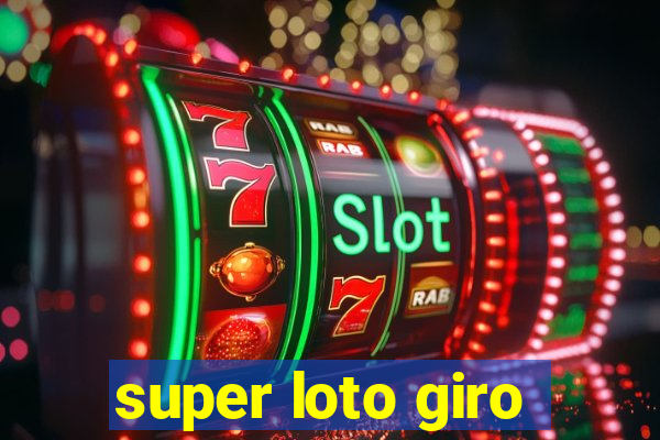 super loto giro