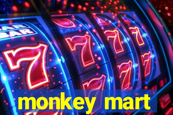 monkey mart