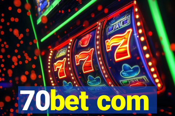 70bet com