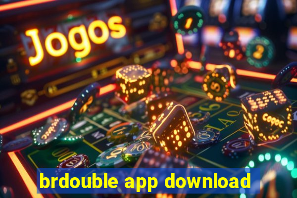 brdouble app download