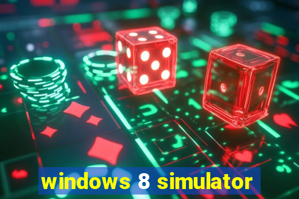 windows 8 simulator